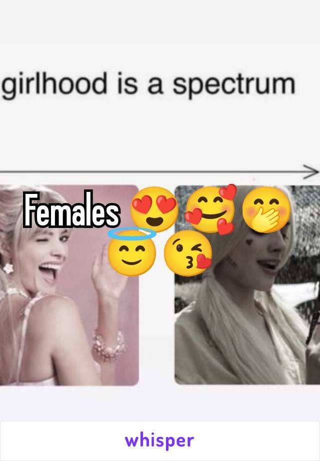 Females 😍🥰🤭😇😘