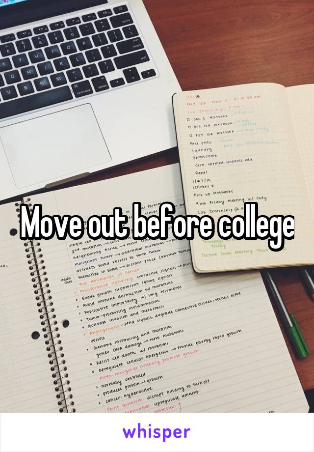 Move out before college