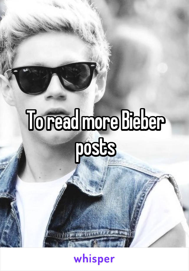 To read more Bieber posts