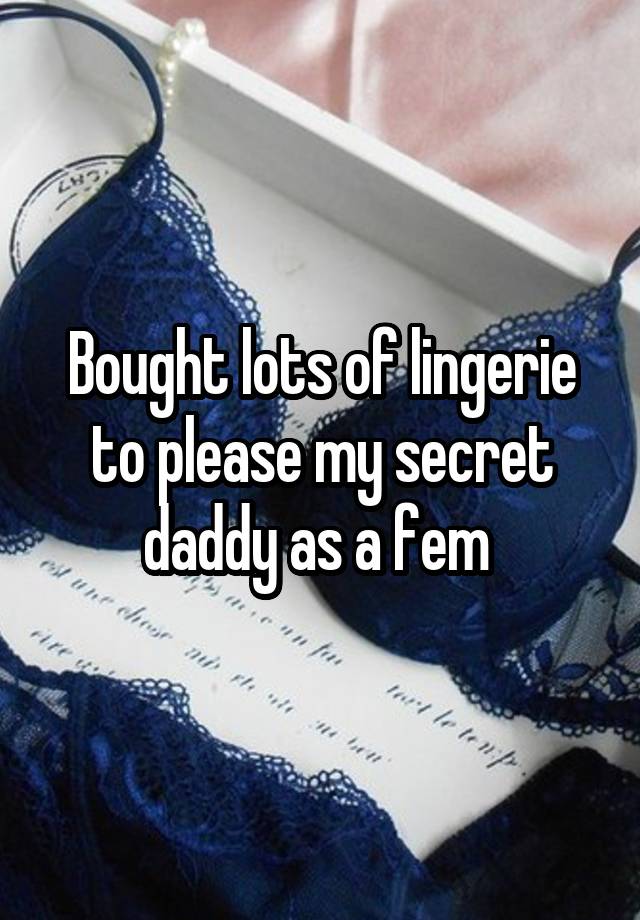 Bought lots of lingerie to please my secret daddy as a fem 