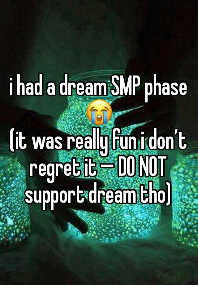 i had a dream SMP phase 😭
(it was really fun i don’t regret it — DO NOT support dream tho)