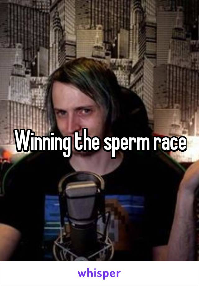 Winning the sperm race