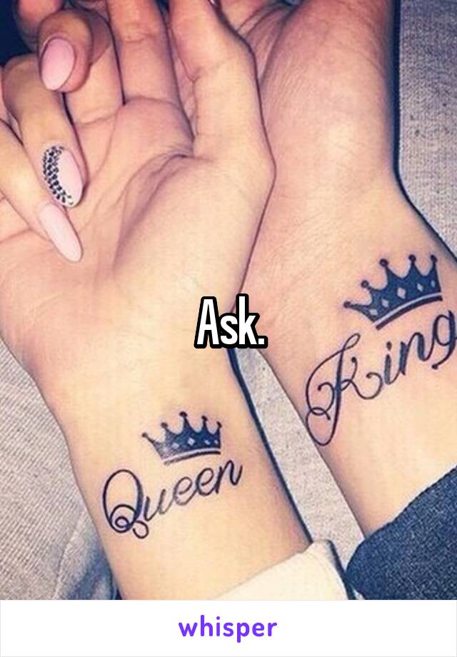 Ask.