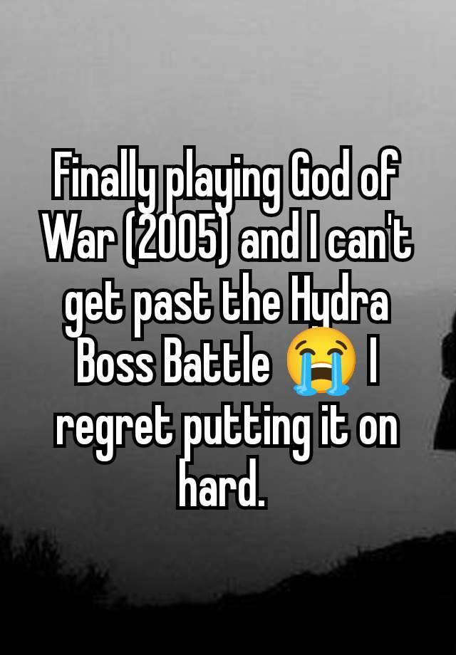 Finally playing God of War (2005) and I can't get past the Hydra Boss Battle 😭 I regret putting it on hard. 