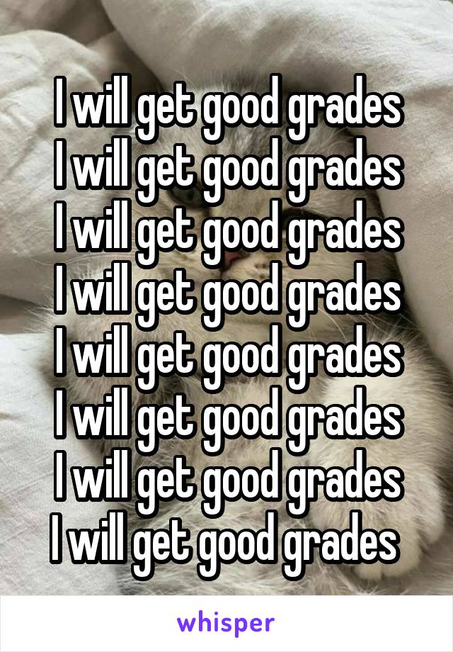 I will get good grades
I will get good grades
I will get good grades
I will get good grades
I will get good grades
I will get good grades
I will get good grades
I will get good grades 