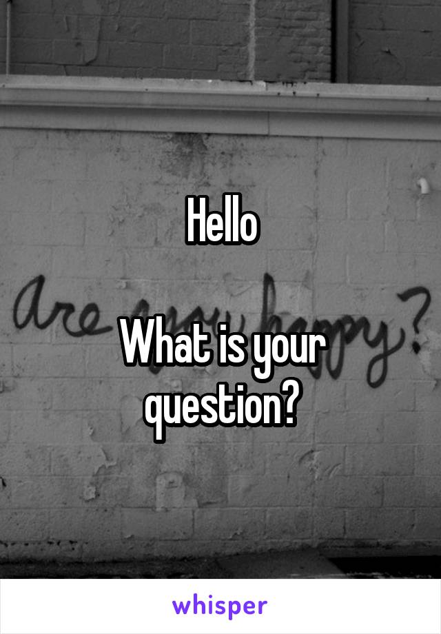 Hello

What is your question?