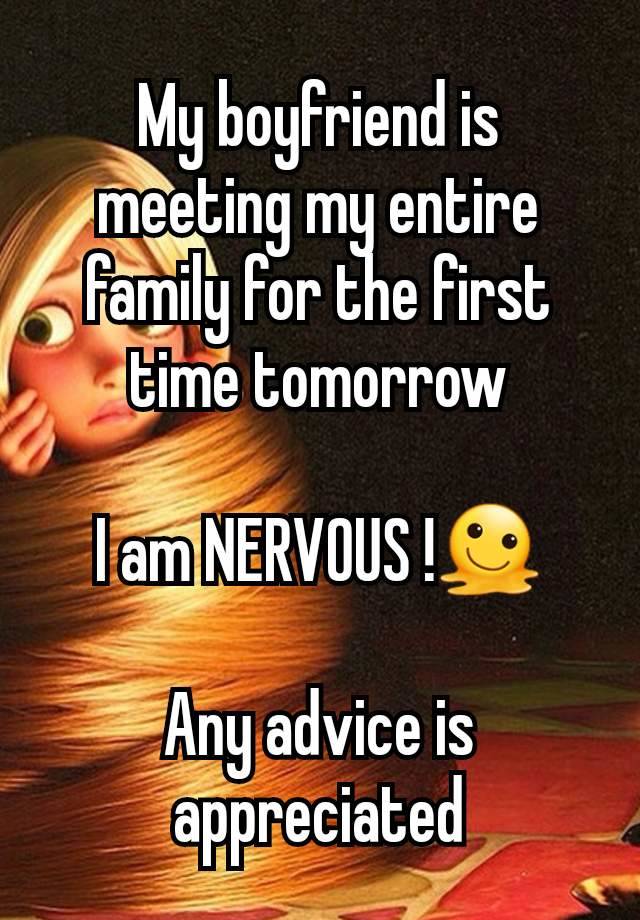 My boyfriend is meeting my entire family for the first time tomorrow

I am NERVOUS !🫠

Any advice is appreciated