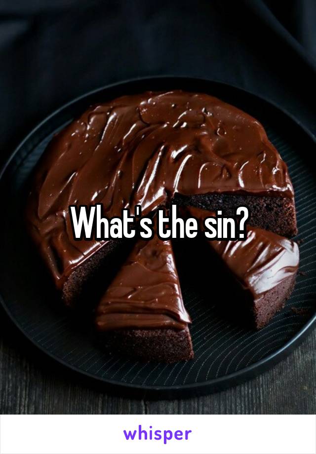 What's the sin?