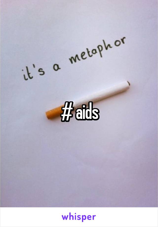 # aids