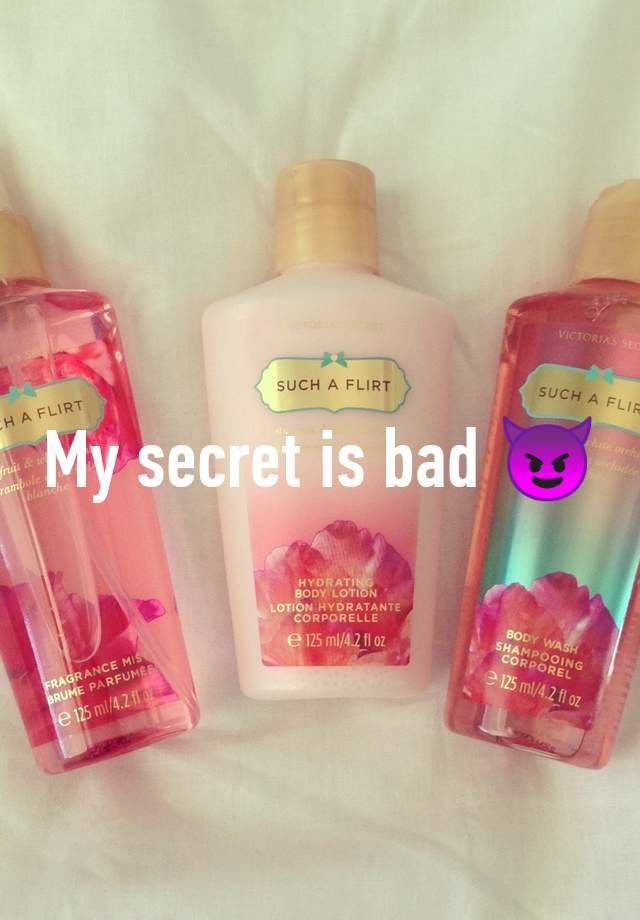 My secret is bad 😈