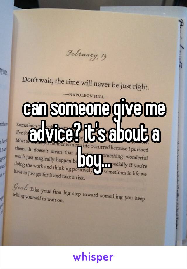 can someone give me advice? it's about a boy...