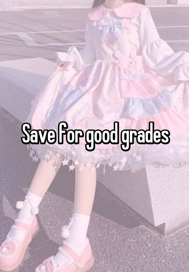 Save for good grades