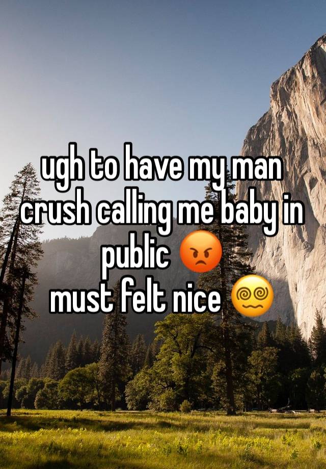 ugh to have my man crush calling me baby in public 😡
must felt nice 😵‍💫