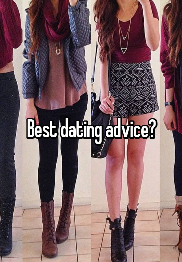 Best dating advice?