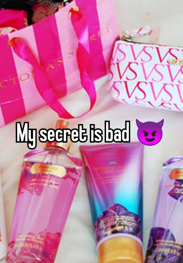 My secret is bad 😈