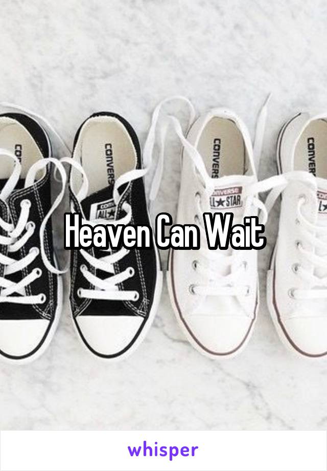 Heaven Can Wait