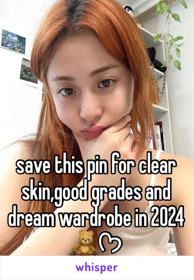 save this pin for clear skin,good grades and dream wardrobe in 2024
🧸ᡣ𐭩