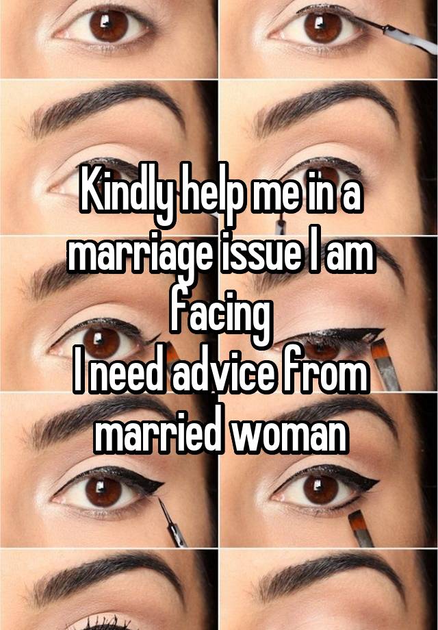 Kindly help me in a marriage issue I am facing
I need advice from married woman