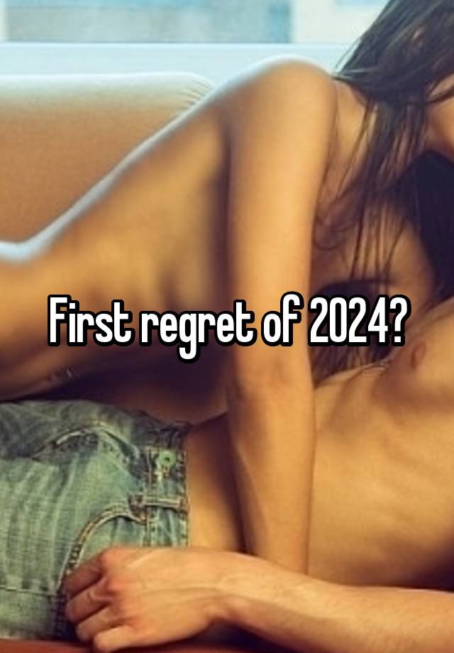 First regret of 2024?