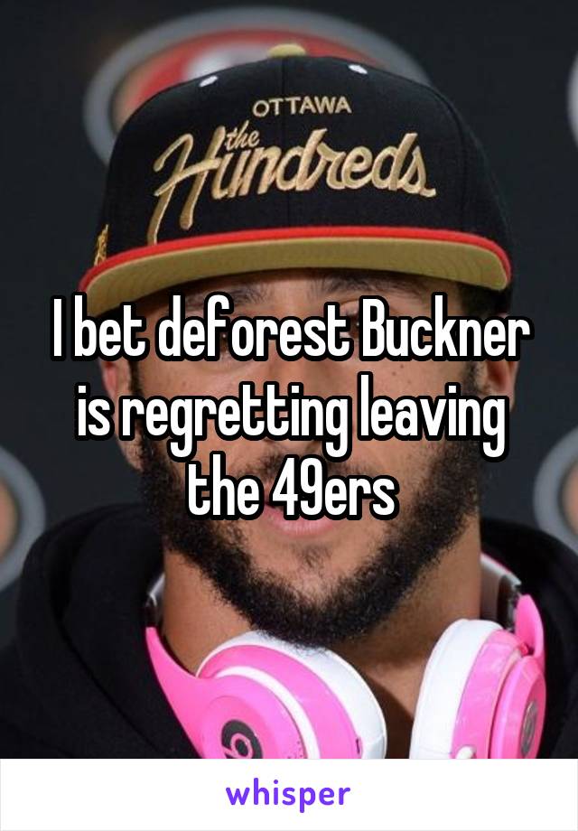 I bet deforest Buckner is regretting leaving the 49ers