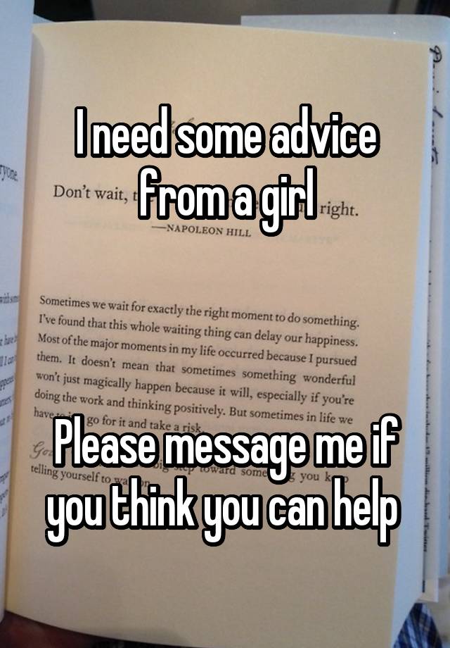 I need some advice from a girl



Please message me if you think you can help 