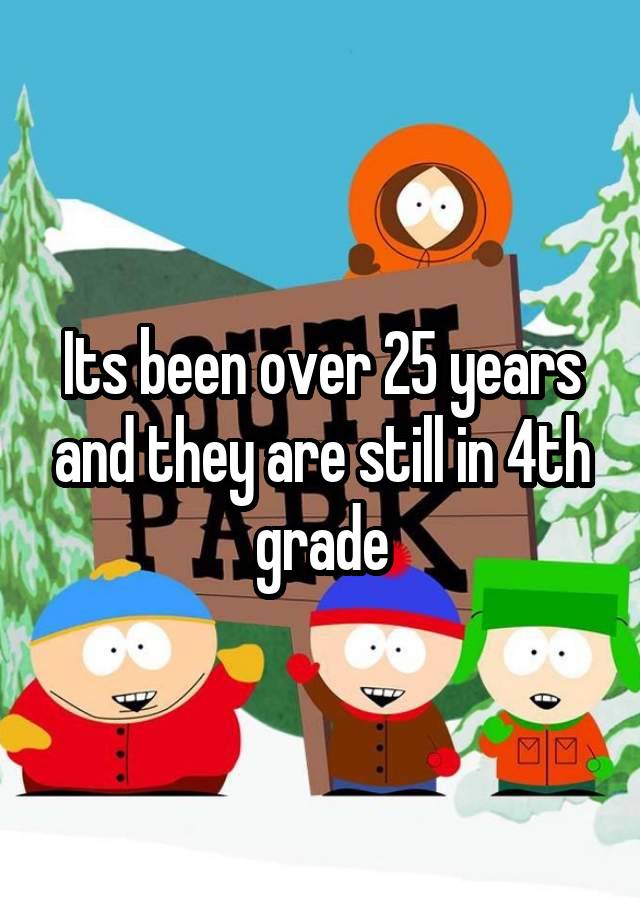 Its been over 25 years and they are still in 4th grade