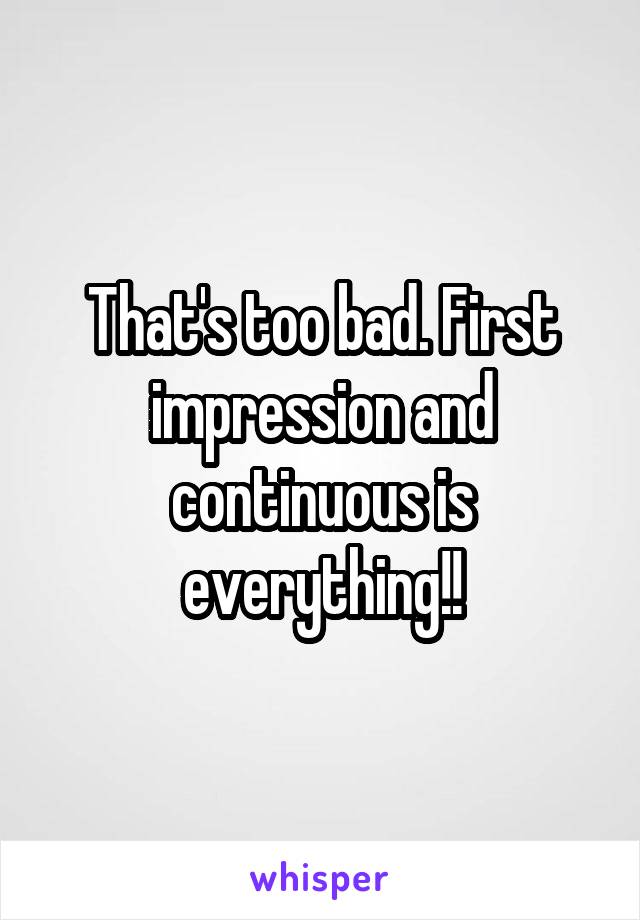 That's too bad. First impression and continuous is everything!!