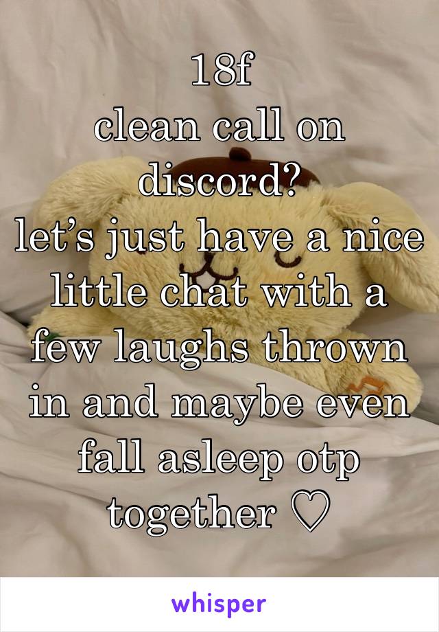 18f
clean call on discord?
let’s just have a nice little chat with a few laughs thrown in and maybe even fall asleep otp together ♡