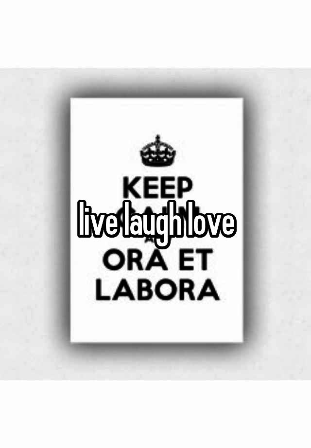  live laugh love