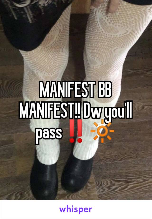 MANIFEST BB MANIFEST!! Dw you'll pass‼️🔆