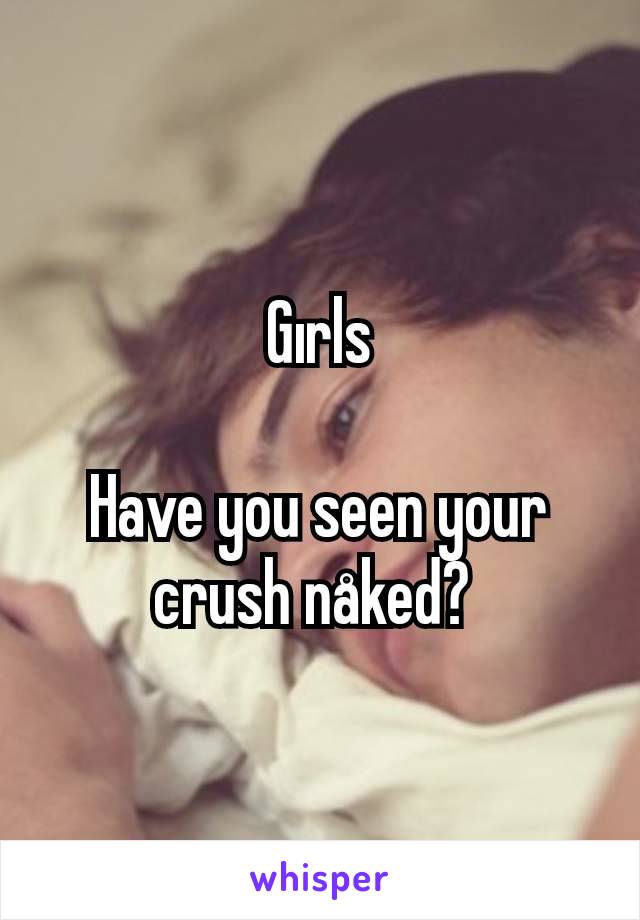 Gırls

Have you seen your crush nåked? 