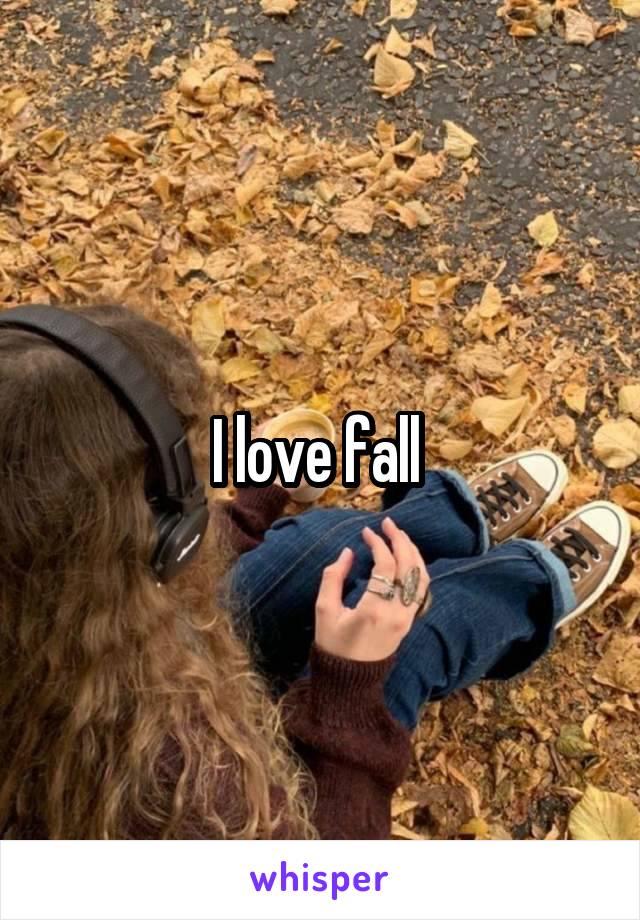 I love fall 