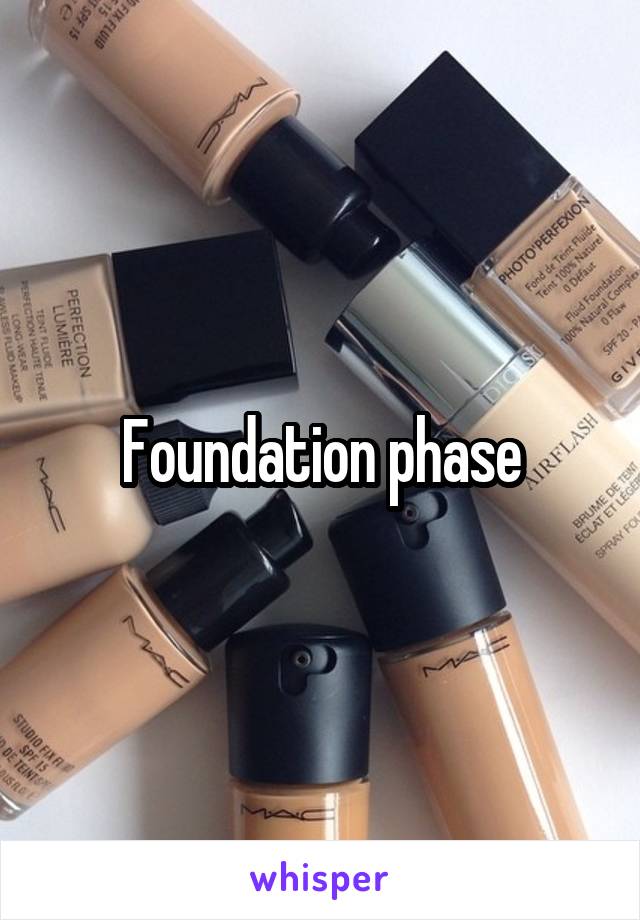 Foundation phase