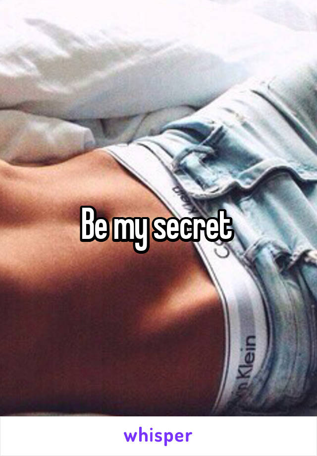 Be my secret 