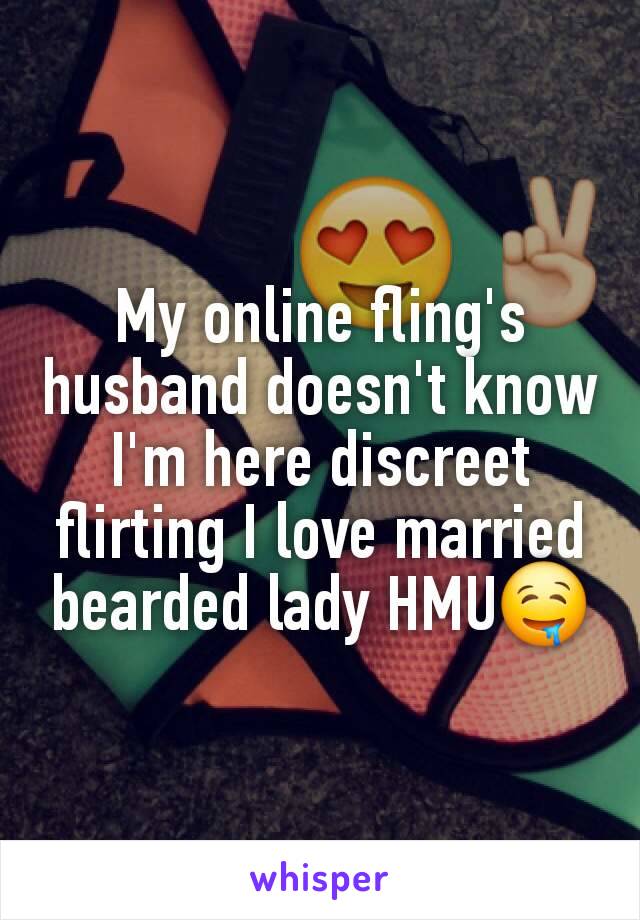 My online fling's husband doesn't know I'm here discreet flirting I love married bearded lady HMU🤤