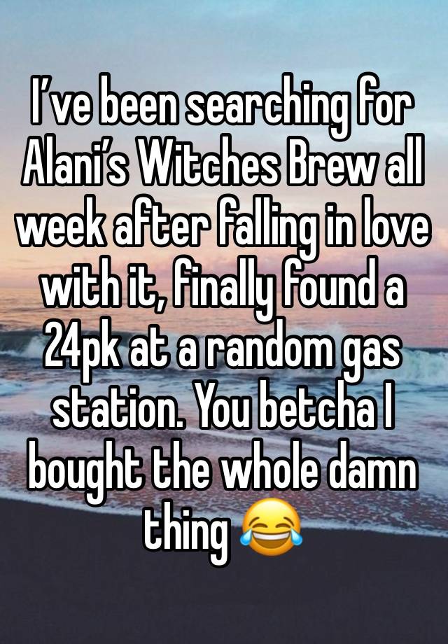 I’ve been searching for Alani’s Witches Brew all week after falling in love with it, finally found a 24pk at a random gas station. You betcha I bought the whole damn thing 😂