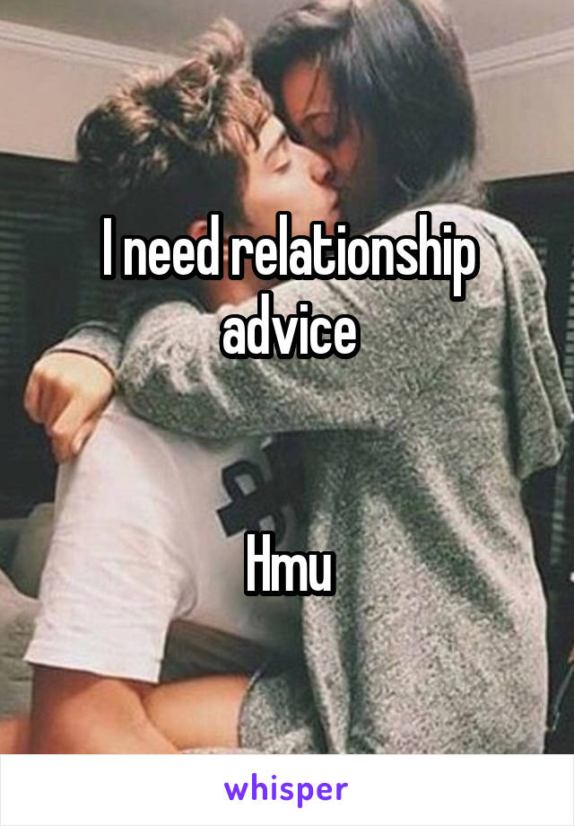 I need relationship advice


Hmu