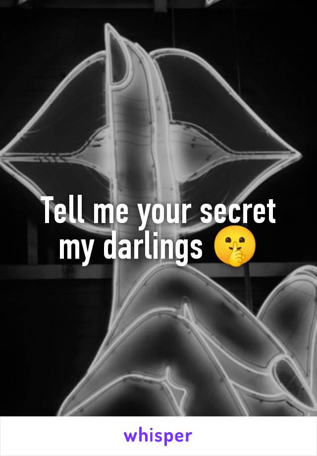 Tell me your secret my darlings 🤫