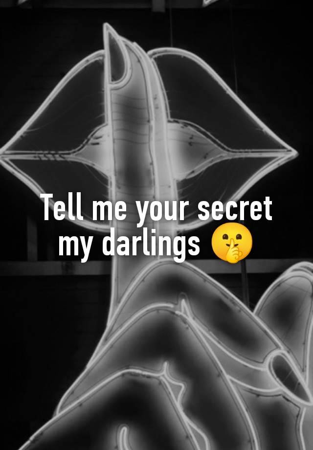 Tell me your secret my darlings 🤫