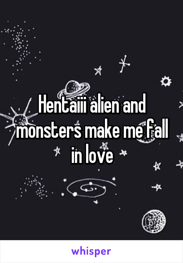 Hentaiii alien and monsters make me fall in love