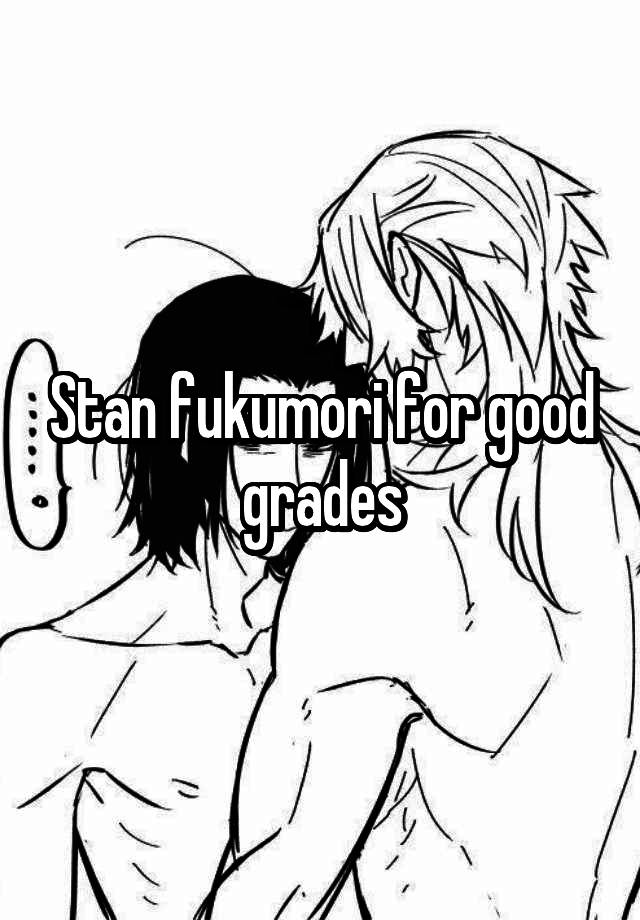 Stan fukumori for good grades