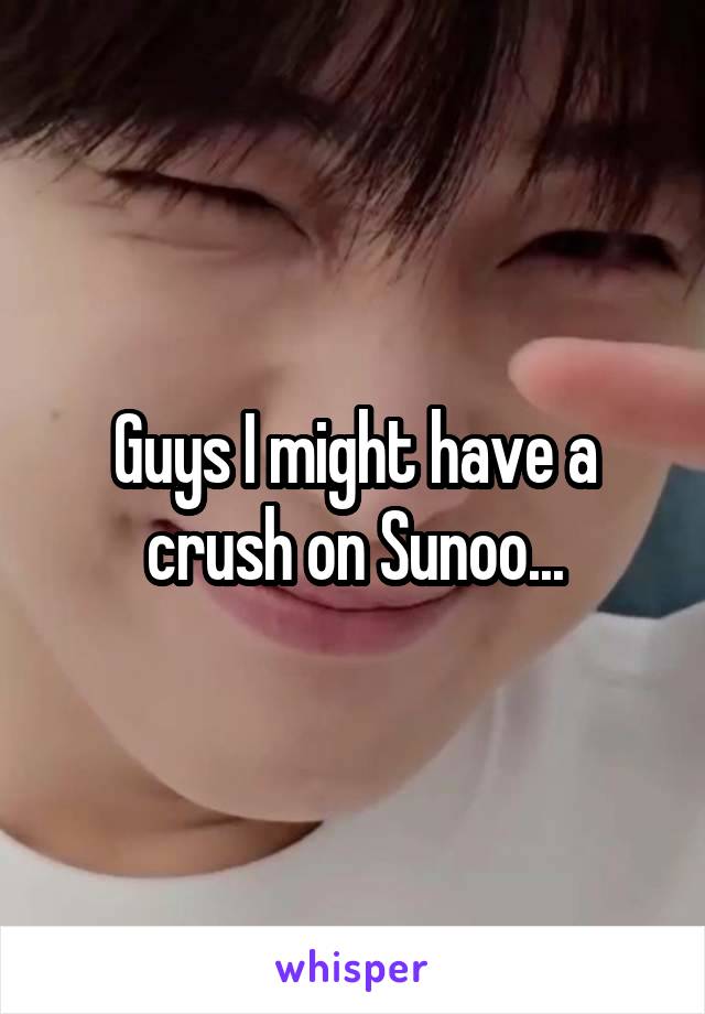 Guys I might have a crush on Sunoo...