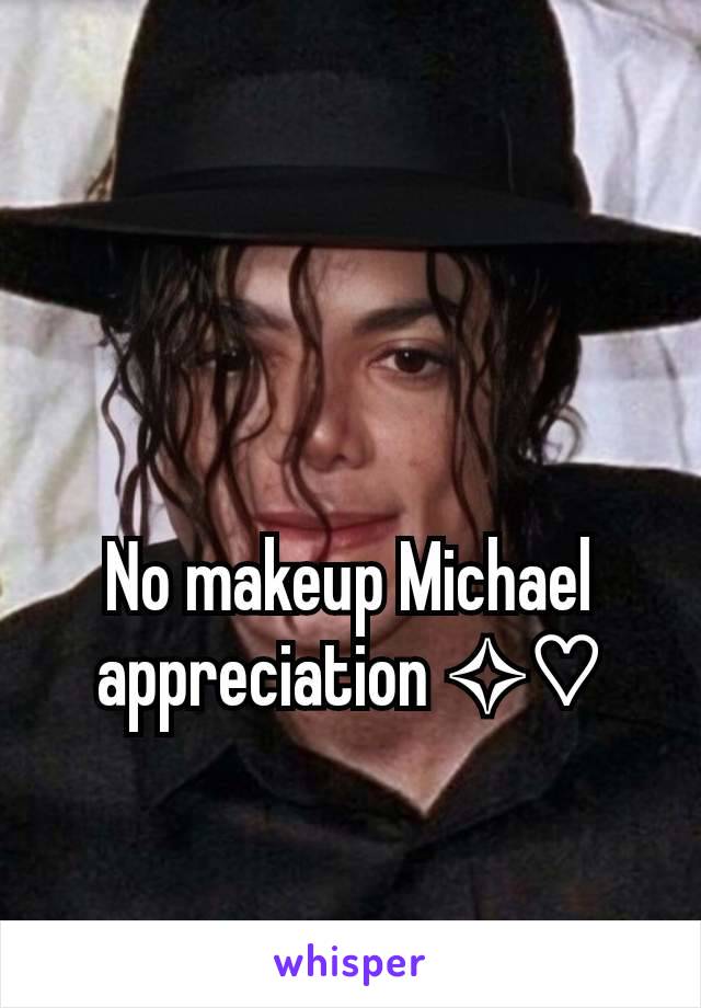 No makeup Michael appreciation ✧♡