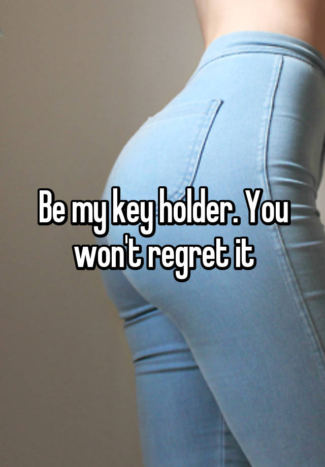 Be my key holder. You won't regret it