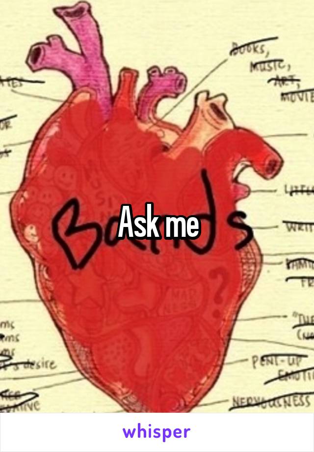 Ask me