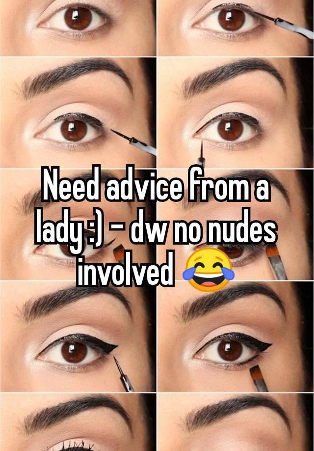 Need advice from a lady :) - dw no nudes involved 😂