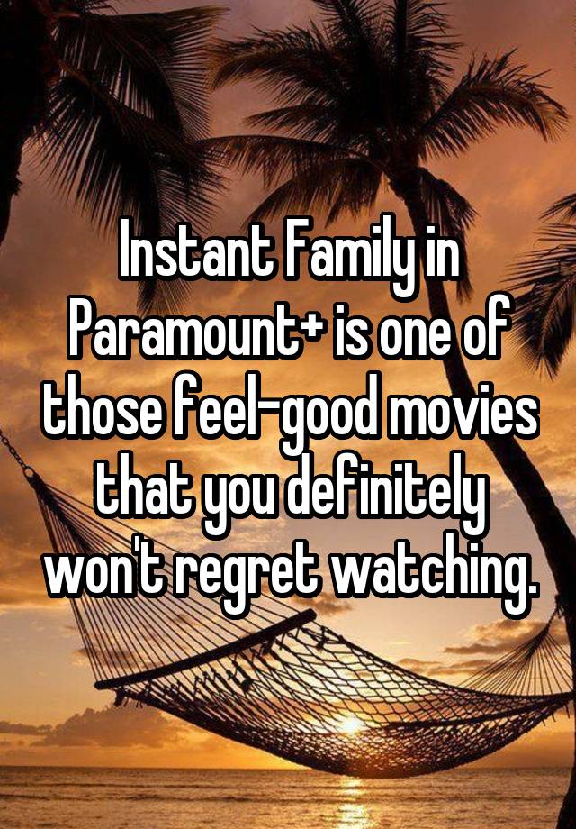 Instant Family in Paramount+ is one of those feel-good movies that you definitely won't regret watching.