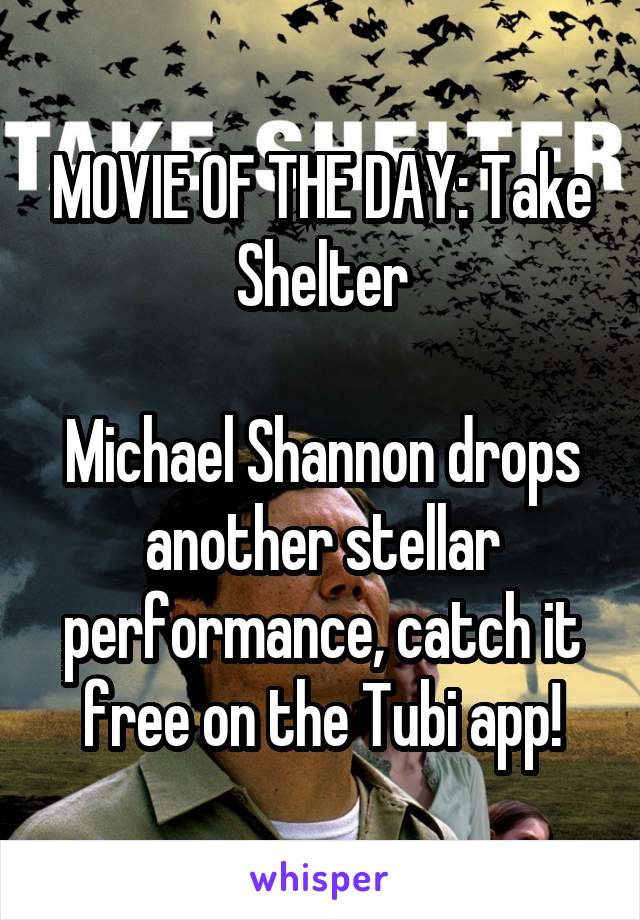 MOVIE OF THE DAY: Take Shelter

Michael Shannon drops another stellar performance, catch it free on the Tubi app!