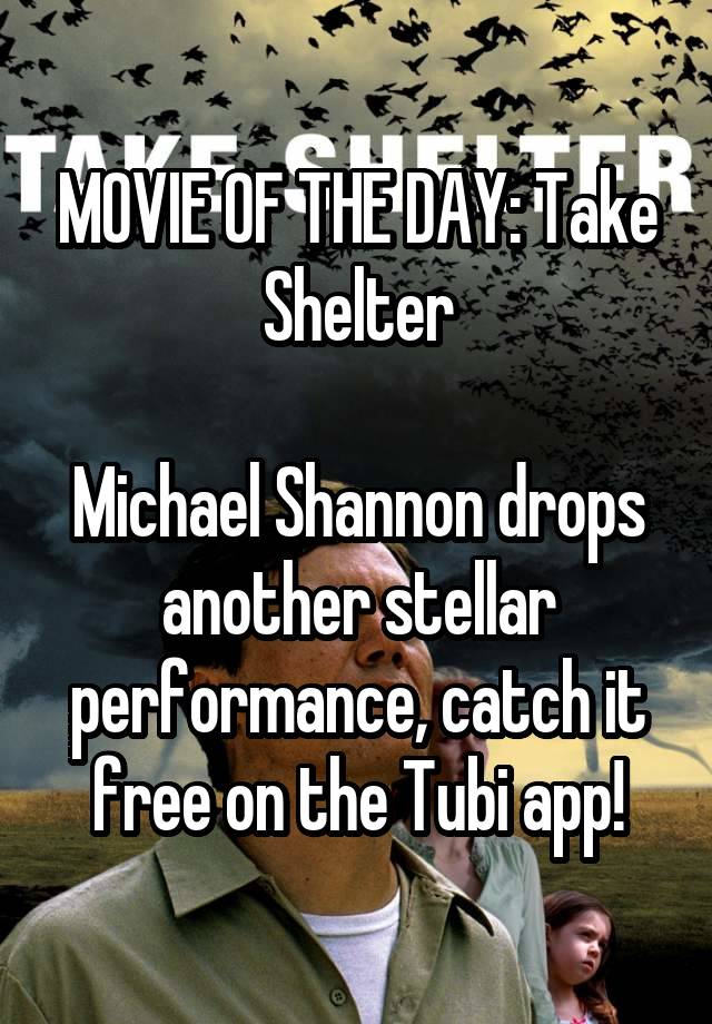 MOVIE OF THE DAY: Take Shelter

Michael Shannon drops another stellar performance, catch it free on the Tubi app!