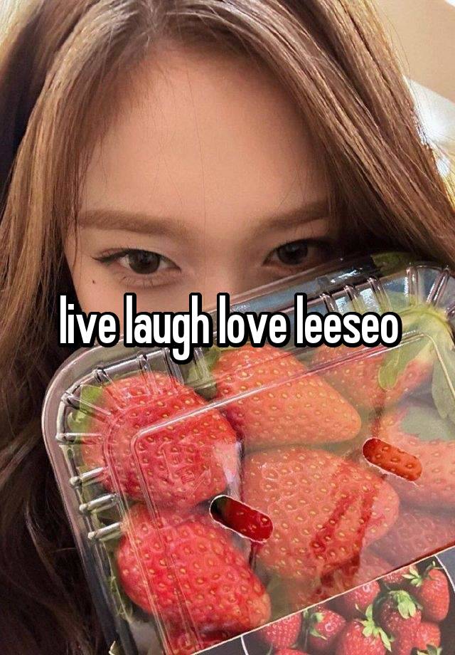 live laugh love leeseo